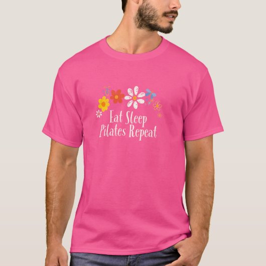 面白い花のグラフィック Eat Sleep ピラティス Repeat Say Tシャツ (正面)