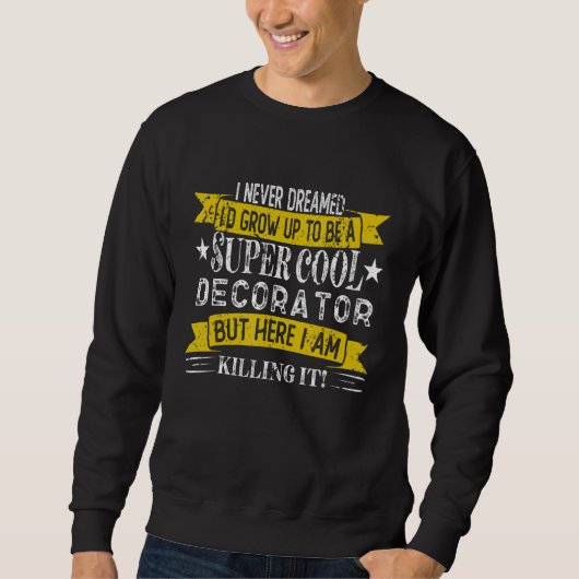 面白い装飾師のTシャツ 職業 タイトル スウェットシャツ (正面)