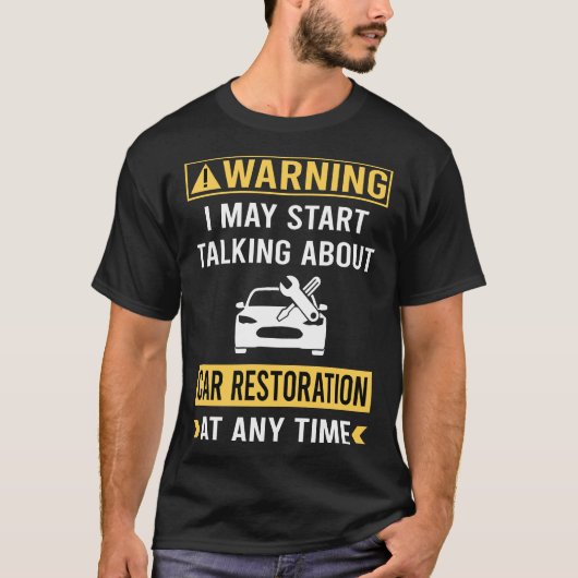 面白い警告 車のレストア Tシャツ (正面)