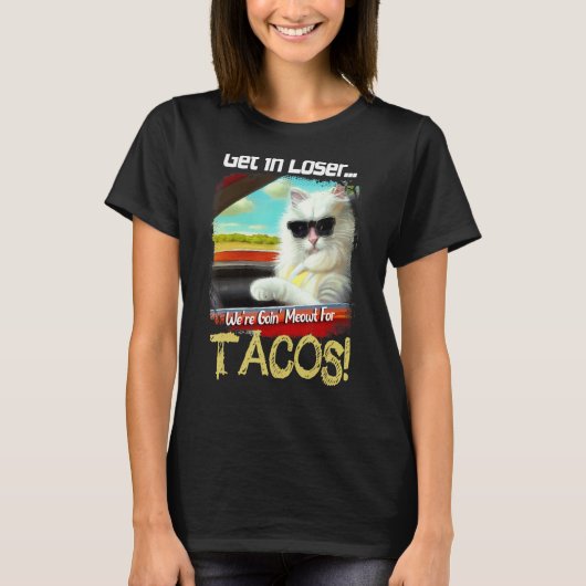 面白い負け犬 私たちは猫のためのタコスに行く Tシャツ (正面)