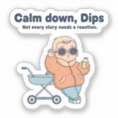 面白い赤ちゃんステッカー – Calm Down Dips Chill Juice To シール (正面)