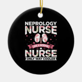 面白い透析名言 - 腎臓学看護師みたい セラミックオーナメント (正面)
