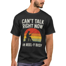 面白い釣り人ギフト 私は釣りで忙しいTシャツ