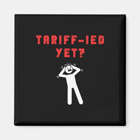 面白い関税-terrified関税反トランプ政治 マグネット (正面)