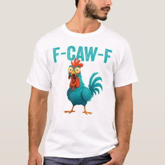 面白い雄鶏ニワトリ F-CAW-F Tシャツ