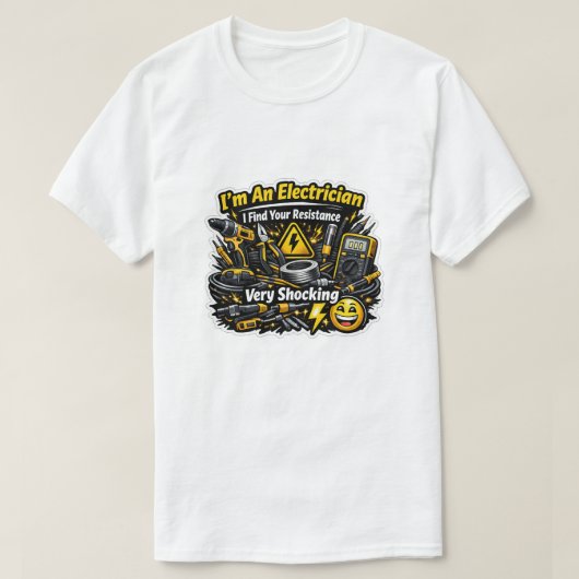 面白い電気技師 Tシャツ あなたの抵抗はショックだ (デザイン正面)