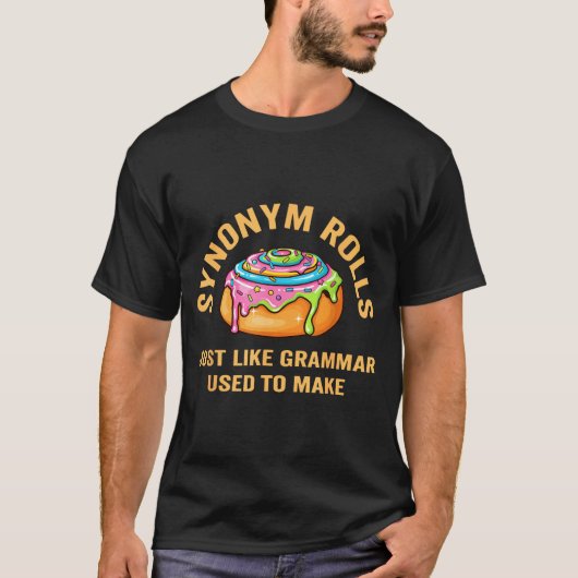 面白い類義語ロール 笑い シナモンロール 文法 愛好家 Tシャツ (正面)