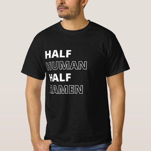 面白い食べ物の名言 半分人間半分ラーメン Tシャツ (正面)
