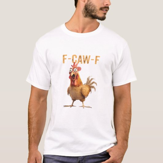 面白い鳴き声のニワトリ F Caw F ユーモア Tシャツ (正面)