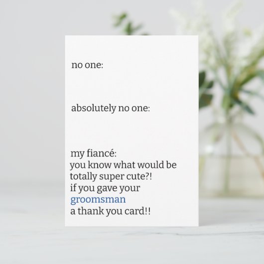 面白い黒と白のシンプルなブライズメンの誰もが共感するミーム サンキューカード (スタンド正面)