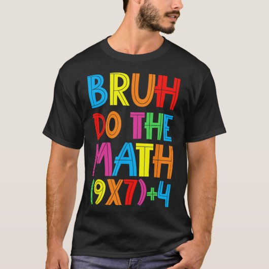 面白い67教師生徒Bruh 数学をしろ6 Tシャツ (正面)