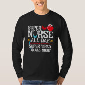 面白い かわいい 超 疲れた 看護師の日常 交代勤務 夜勤 Tシャツ (正面)