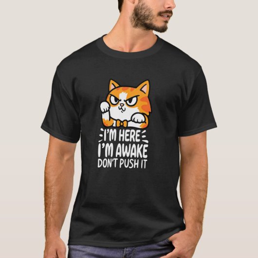面白い ここにいる 起きてるんだから 余計な真似しないで 不機嫌警告 Tシャツ (正面)