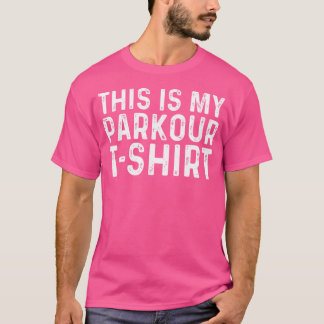 面白い これは私のパルクールです Tシャツ