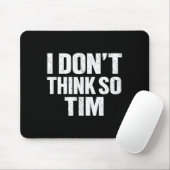 面白い そうは思わない tim サーカスティック 引用 冗談 マウスパッド (マウス)