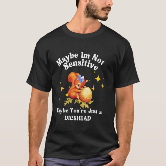 面白い たぶん私は感受性がない サッシー リス アート Tシャツ (正面)