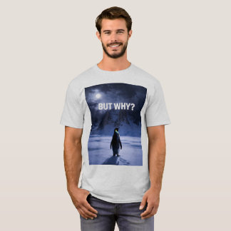 面白い「でもなぜ?」ペンギンTシャツ Tシャツ