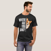 面白い コーギー 犬 どこに行くの? Tシャツ (正面フル)