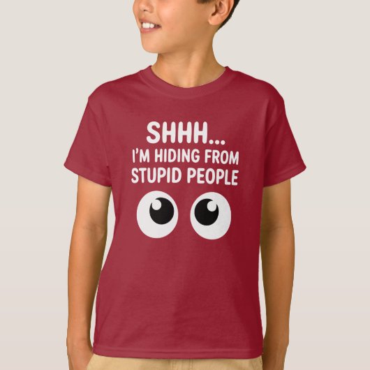 面白い シーッ!バカから隠れてるよ 子供用 Tシャツ (正面)