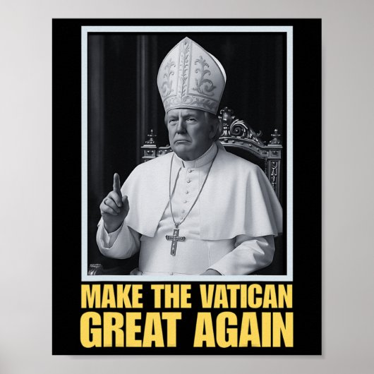 面白い トランプ大統領 次のローマ法王になりたがる キリスト教 ポスター (正面)