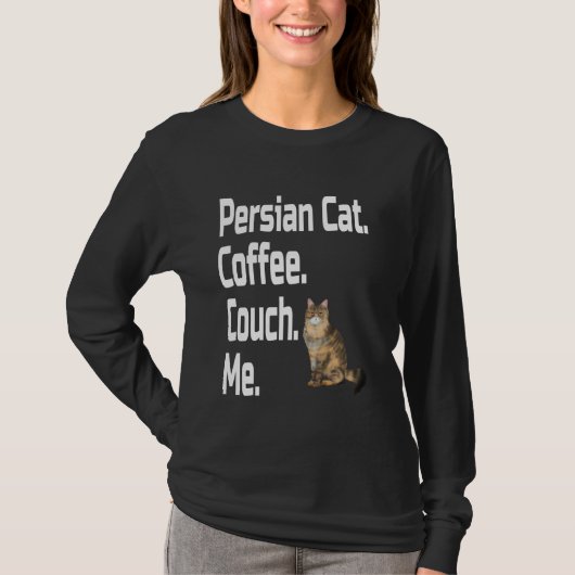 面白い ペルシャ猫 コーヒー ソファ 私 猫好き ママ パパ 祖父 Tシャツ (正面)