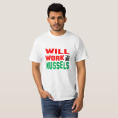 面白い！ムール貝のために働きます Tシャツ (正面フル)