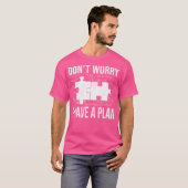 面白い 心配するな 計画がある パズル ジグソーパズル Tシャツ (正面フル)