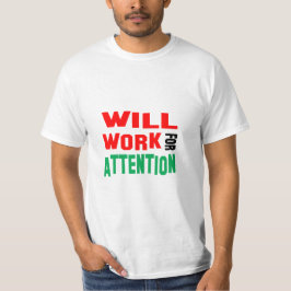 面白い！注目を集めるために働きます Tシャツ