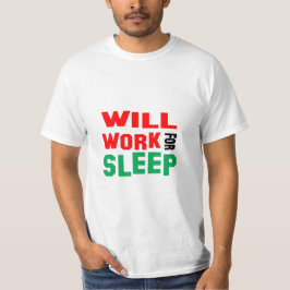 面白い！眠るためなら働きます Tシャツ