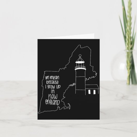 面白い、私はニューイングランドで育ったから意地悪なの カード (正面)