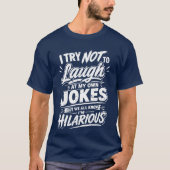 面白い 自分の冗談で笑わないようにしている サルカスティック Tシャツ (正面)