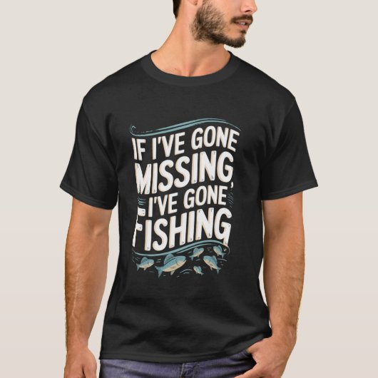 面白い 行方不明になったら釣りに行っただけ サーカズム Tシャツ (正面)