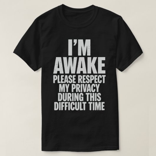 面白い"起きてます プライバシーを尊重してください" サラシスト Tシャツ (デザイン正面)