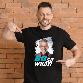 面白い 60歳だから何だってフレーズ 写真 60歳の誕生日 Tシャツ