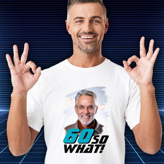 面白い 60歳だから何だって言うの 写真 60歳の誕生日 Tシャツ