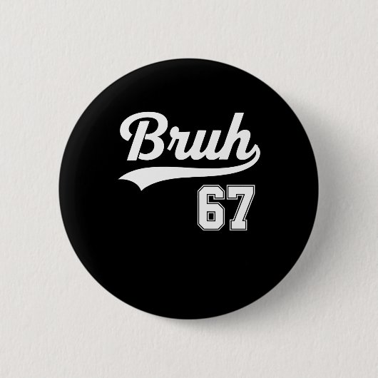 面白い 67 シックス セブン Bruh ミーム Bysebyll スタイル 缶バッジ (正面)