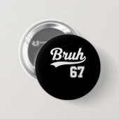 面白い 67 シックス セブン Bruh ミーム Bysebyll スタイル 缶バッジ (正面&裏面)