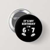面白い 6 7 13歳の誕生日 - 13歳の誕生日 六 七 缶バッジ (正面&裏面)