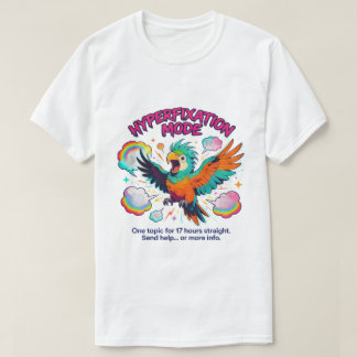 面白い ADHD ニューロダイバーシティ ハイパーフィクセーション オウム Tシャツ