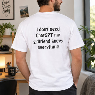 面白い「ChatGPTなんていらない、彼女が全てを知っているから」E Tシャツ