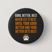 面白い Good Better Best Never Let It Rest 缶バッジ (正面)