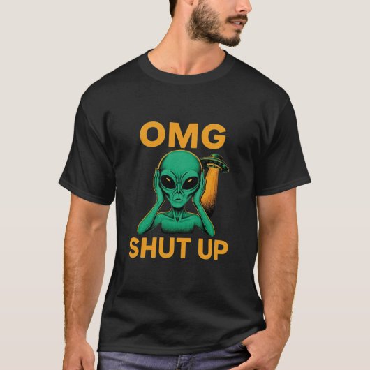 面白い OMG 黙れ エイリアン UFO 内向的 ユーモア Tシャツ (正面)