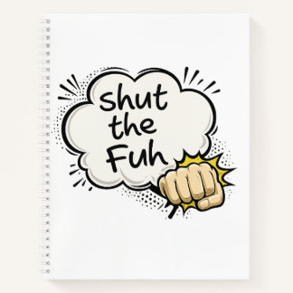 面白い"Shut the Fuh"コミックスタイルノート ノートブック