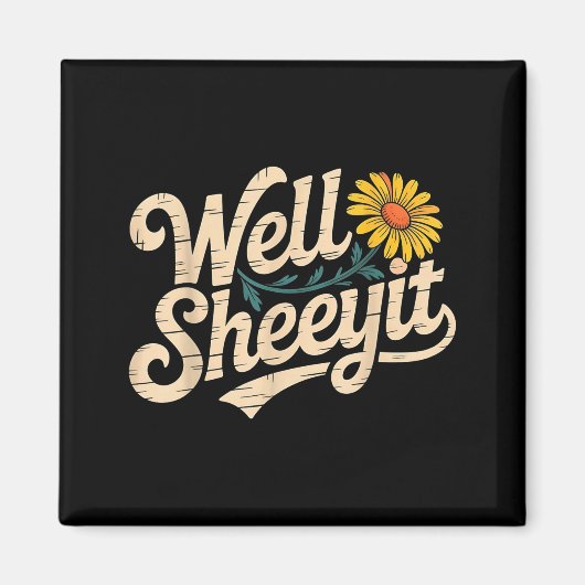 面白い Well Sheeyit サーカスティック 引用フレーズ  マグネット (正面)