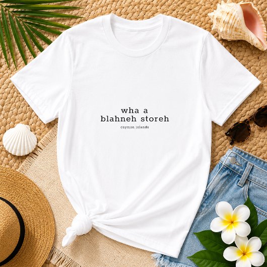 面白い「Wha a Blahneh Storeh」ケイマン諸島の方言 Tシャツ