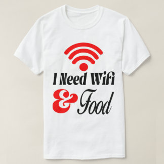 面白い' Wi-Fiと食べ物が欲しい Tシャツ