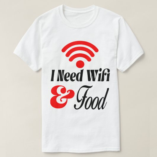 面白い' Wi-Fiと食べ物が欲しい Tシャツ (デザイン正面)