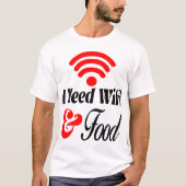 面白い' Wi-Fiと食べ物が欲しい Tシャツ (正面)