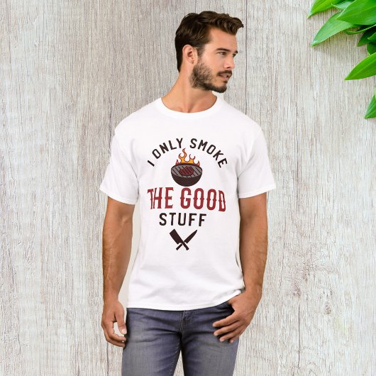 面白いBBQの名言 私は良いものだけスモークします Tシャツ
