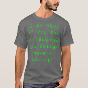 面白いLinuxユーザーだな 私はルート sudoでバックアップを取る Tシャツ
